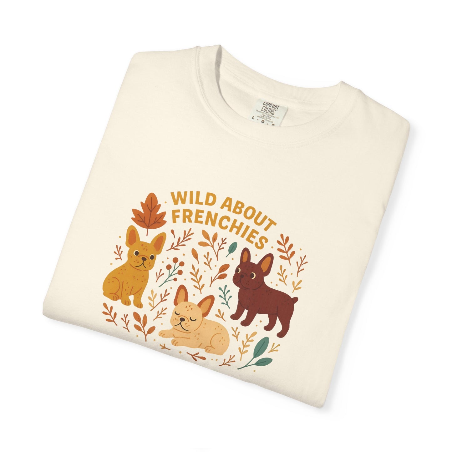 Wild About Frenchies Unisex T-Shirt, Dog Lover Gift, Pet-Themed Tee, Casual Wear, Gift for French Bulldog Owners