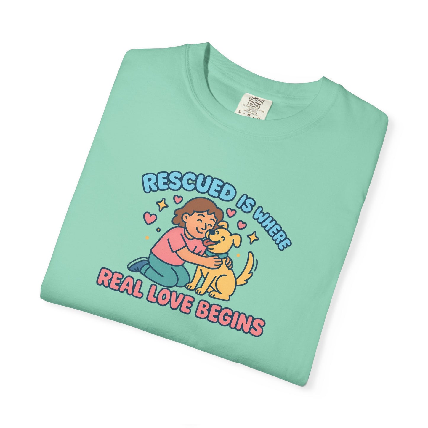 Rescued Is Where Real Love Begins Unisex T-Shirt - For Animal Lovers, Gift for Dog Owners, Adoption Awareness Tee, Casual Wear, Eco-Friendly Fashion