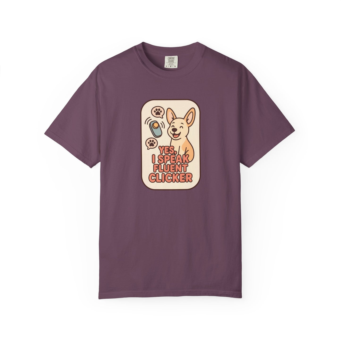 Yes, I Speak Fluent Clicker T-Shirt | Dog Trainer Gift, Animal Lover Apparel, Fun Pet Owner Top, Unique Graphic Tee, Funny Gift