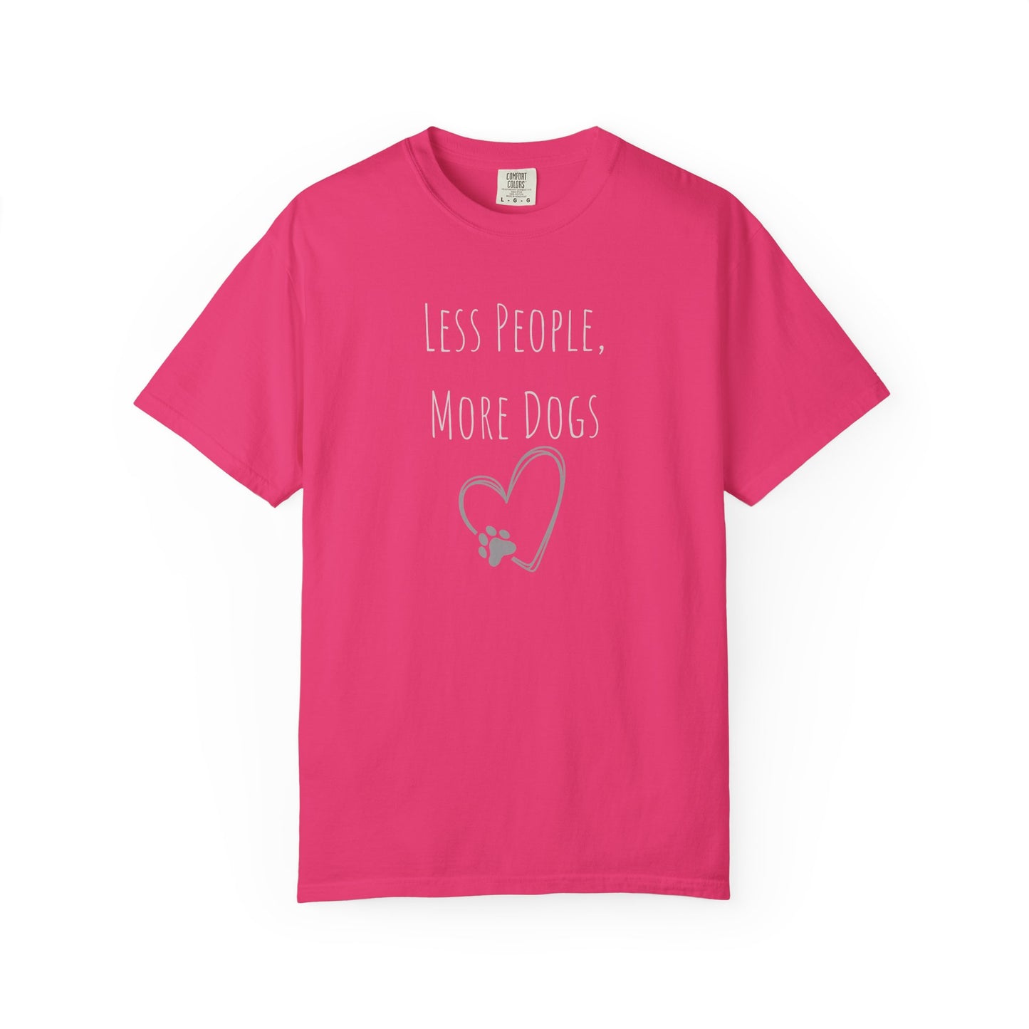 Less People, More Dogs Unisex Garment-Dyed T-Shirt - Ideal for Dog Lovers