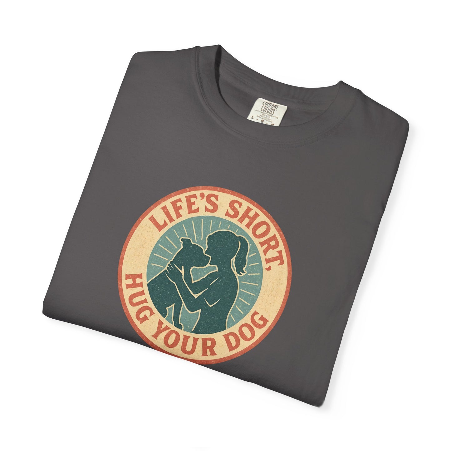 Life's Short Hug Your Dog T-Shirt, Cute Dog Lover Tee, Pet Adoption Gift, Unisex Graphic Shirt, Perfect for Dog Owners