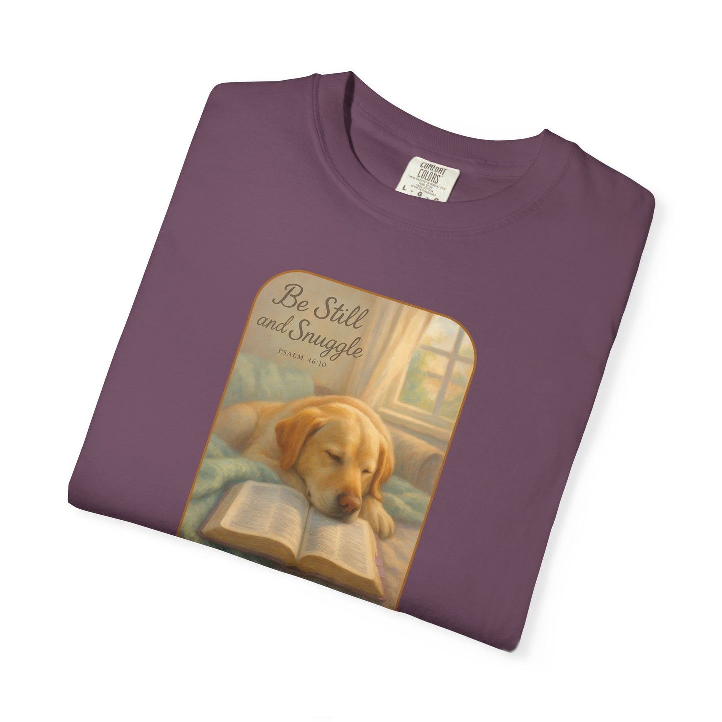 Be Still T-Shirt, Comfortable Pet Lover Tee, Relaxing Gift for Dog Owners, Inspirational Quote Shirt, Casual Everyday Wear