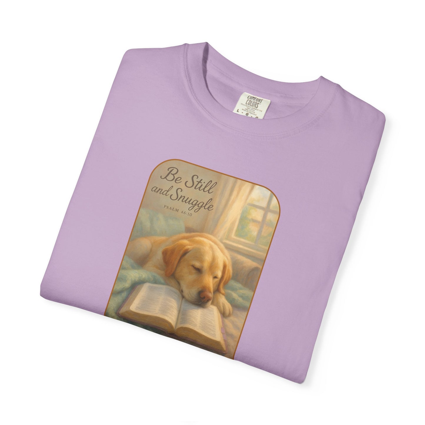 Be Still T-Shirt, Comfortable Pet Lover Tee, Relaxing Gift for Dog Owners, Inspirational Quote Shirt, Casual Everyday Wear