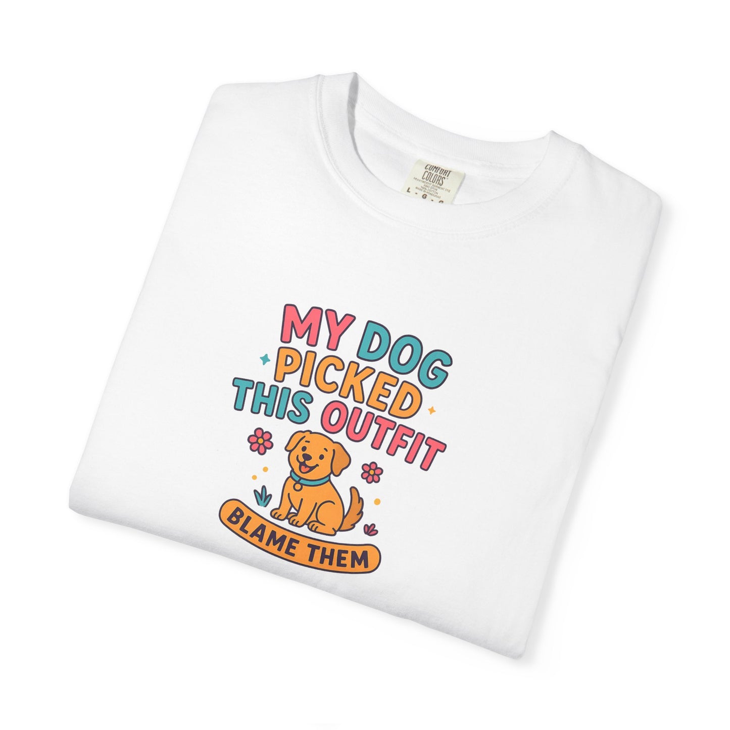 Dog Lover T-Shirt - My Dog Picked This Outfit