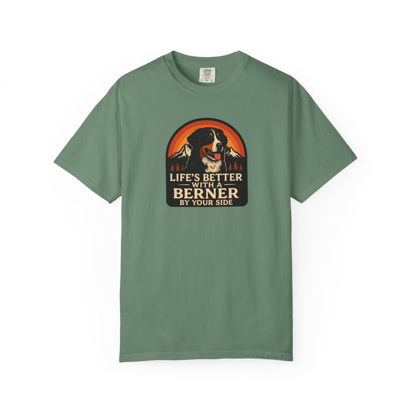 Life’s Better with a Berner Unisex Garment-Dyed T-Shirt