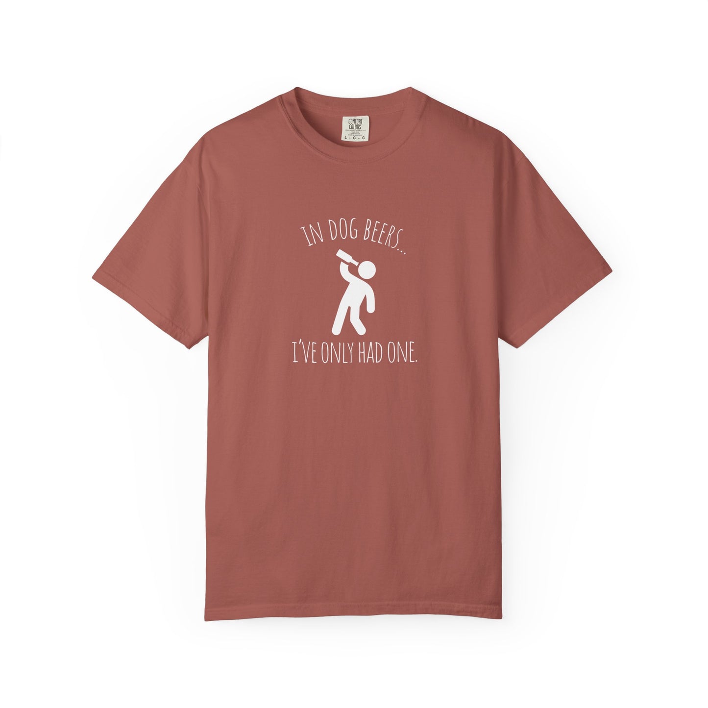 Funny Dog Lovers T-Shirt - "In Dog Beers... I've Only Had One"