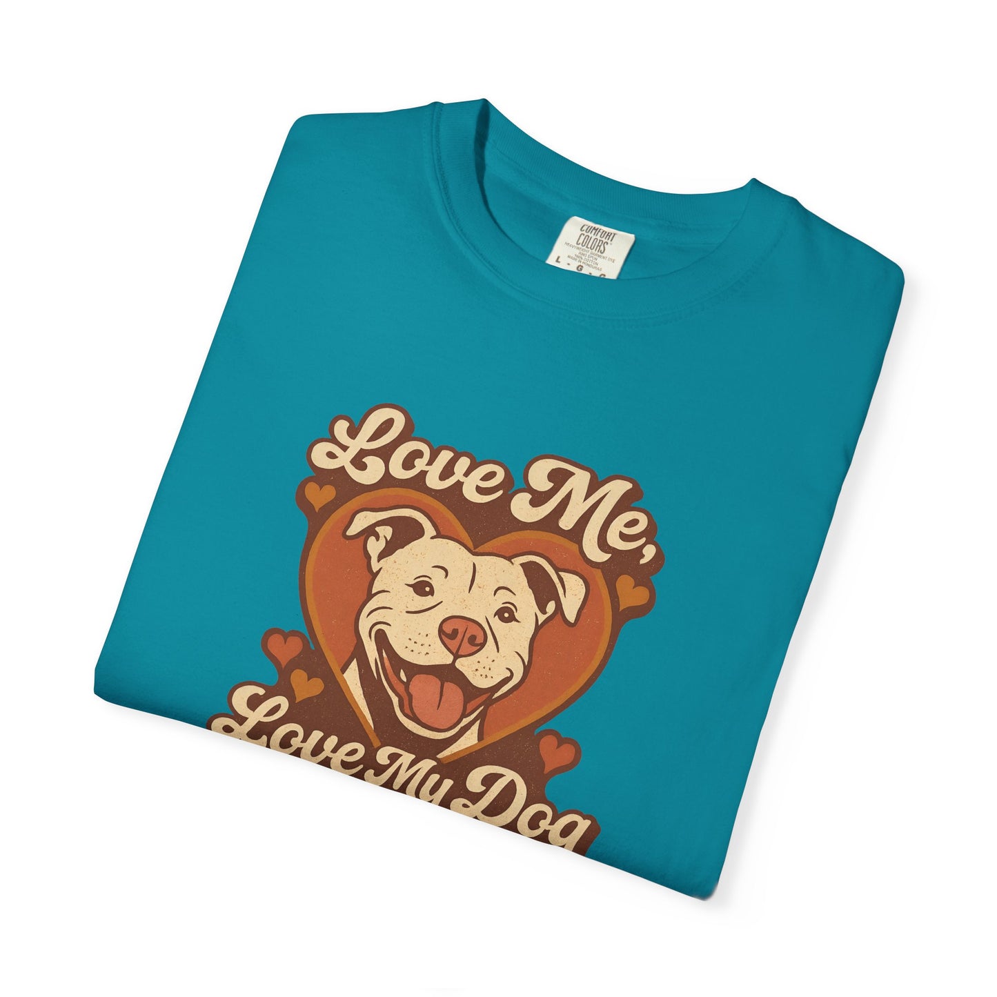 Love My Dog Unisex Garment-Dyed T-Shirt, Dog Lover Gift, Animal Rescue T-Shirt, Pet Appreciation Shirt, Animal Lover Apparel