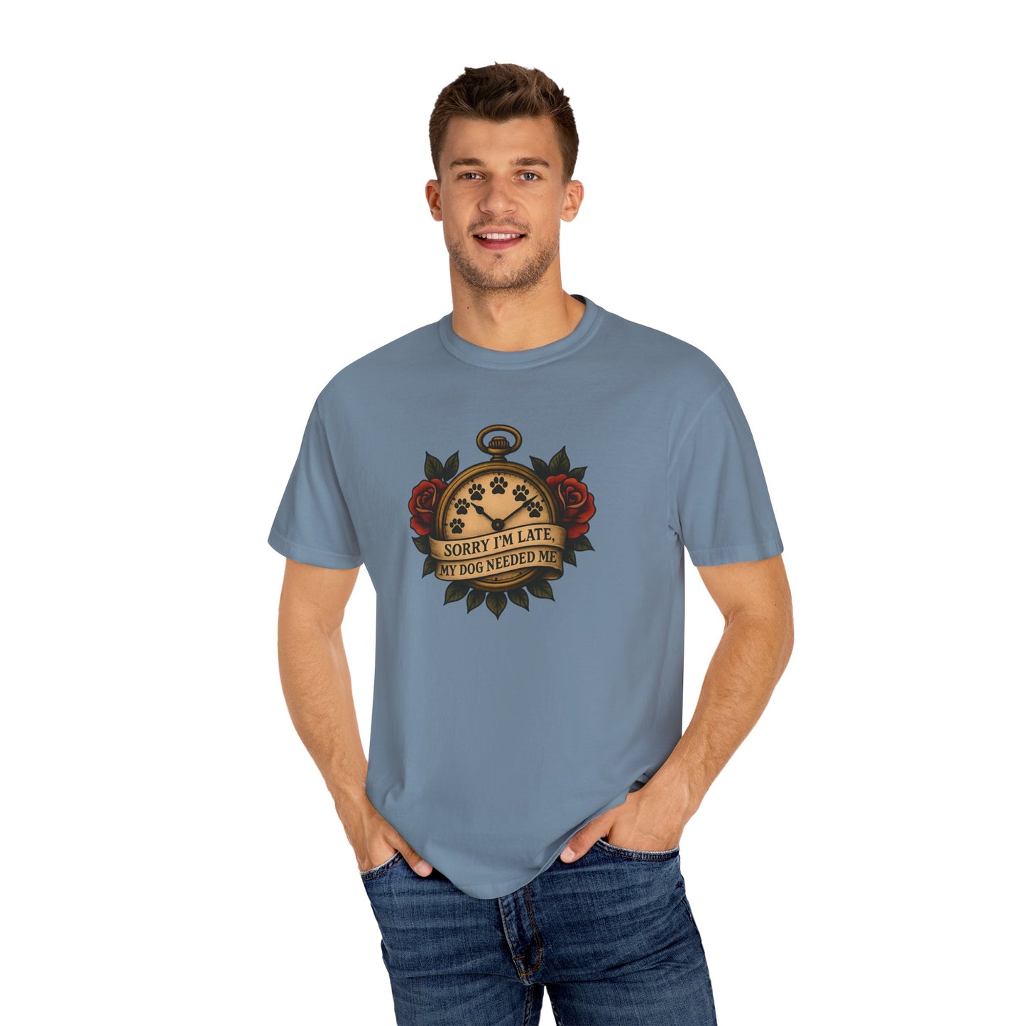 Sorry I'm Late My, My Dog Needed Me - Unisex Graphic Tee, Pet Owners Gift, Funny Dog Quote Shirt, Casual Everyday Wear