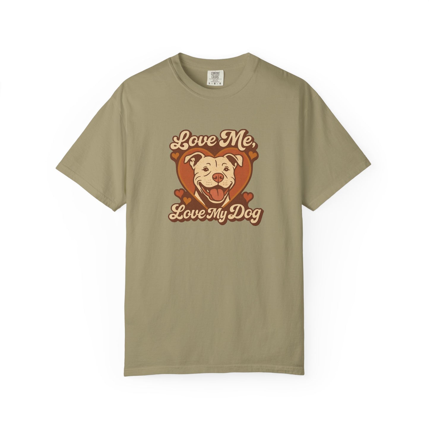 Love My Dog Unisex Garment-Dyed T-Shirt, Dog Lover Gift, Animal Rescue T-Shirt, Pet Appreciation Shirt, Animal Lover Apparel