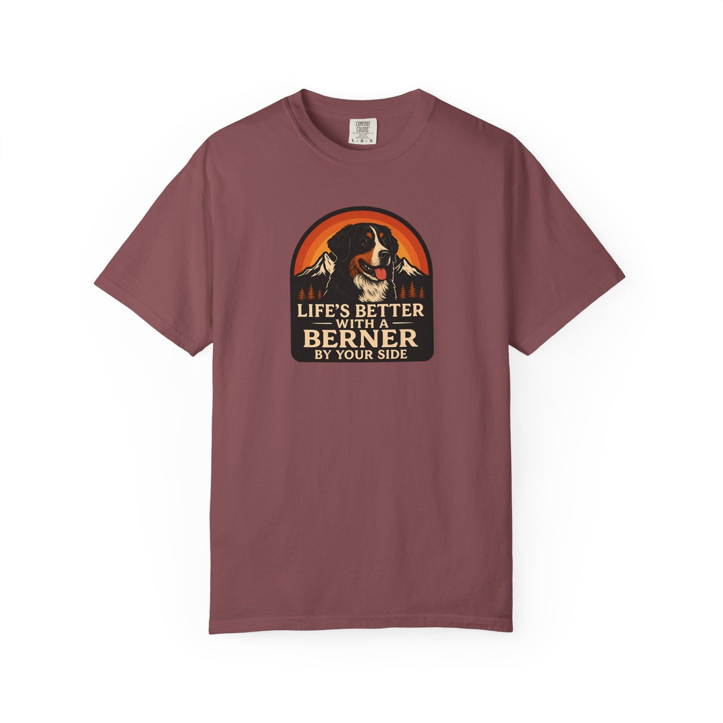 Life’s Better with a Berner Unisex Garment-Dyed T-Shirt