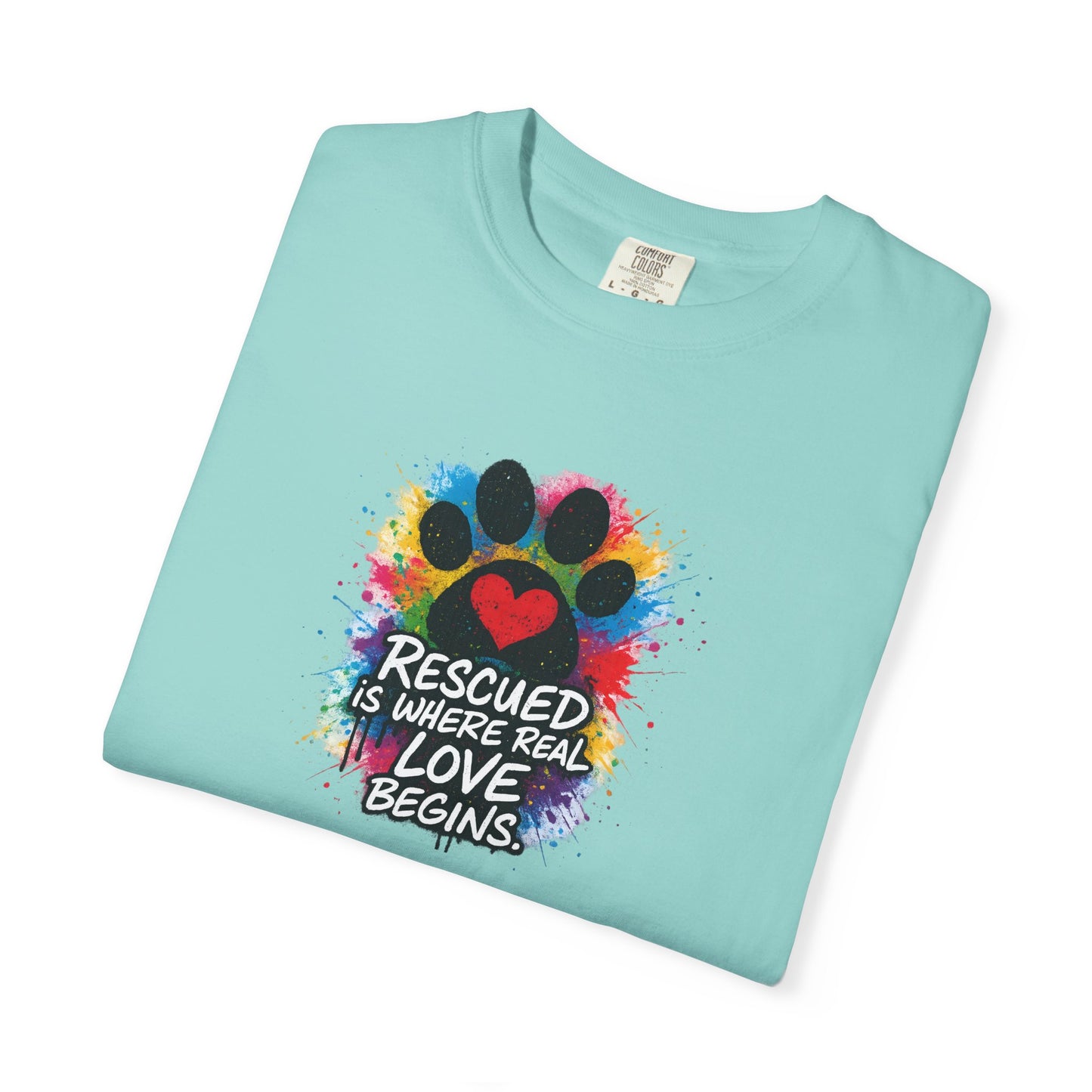 Rescued Is Where Real Love Begins T-Shirt | Paw Print Tee, Animal Lovers Gift, Dog Mom Shirt, Pet Adoption Awareness, Unisex Clothing