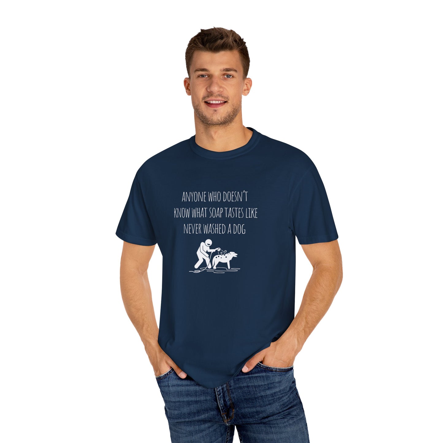 Unisex Dog Washing Humor T-Shirt - Anyone Who Doesn't Know What Soap Tastes Like