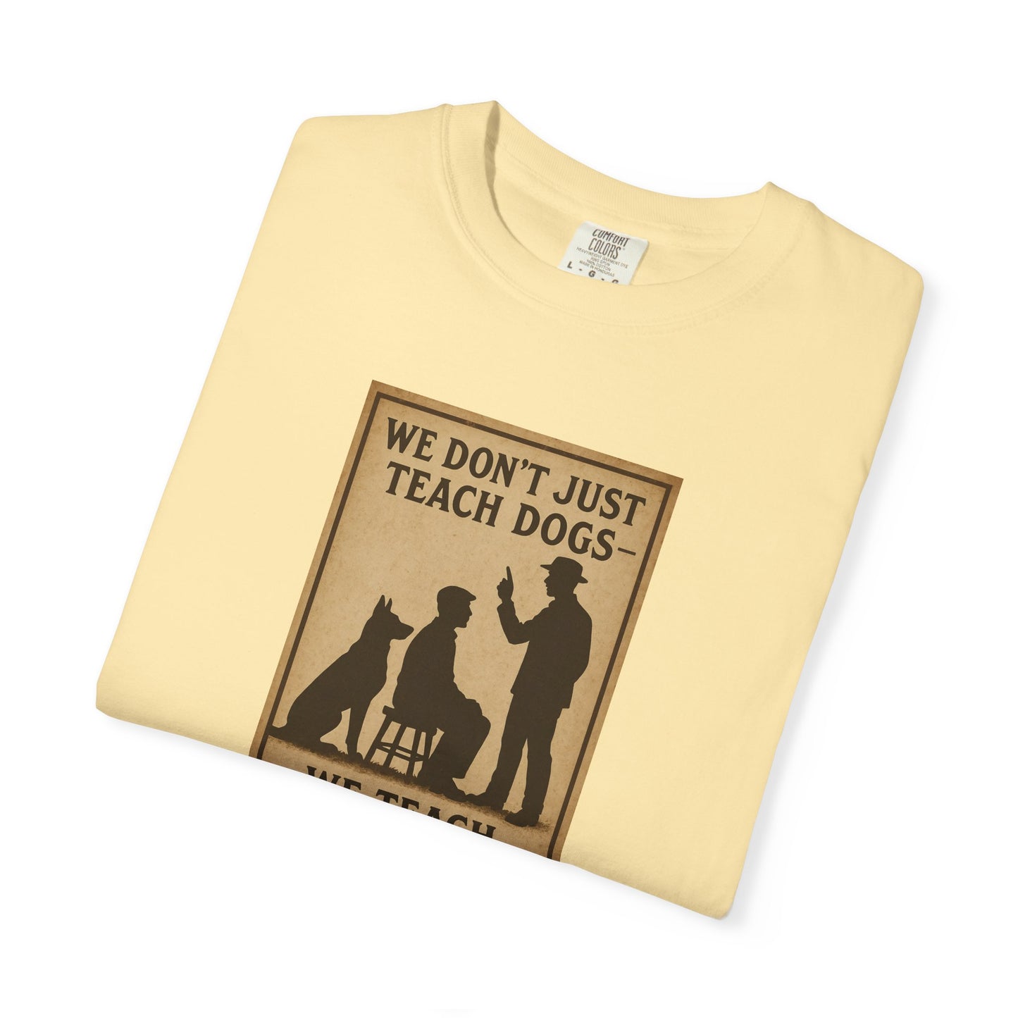 Dog Training Motivational T-Shirt, We Teach People Too Tee, Unisex Dog Lover Shirt, Gift for Dog Trainers, Pet Owner Apparel