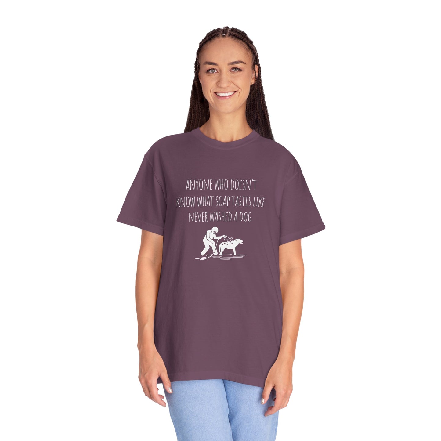 Unisex Dog Washing Humor T-Shirt - Anyone Who Doesn't Know What Soap Tastes Like