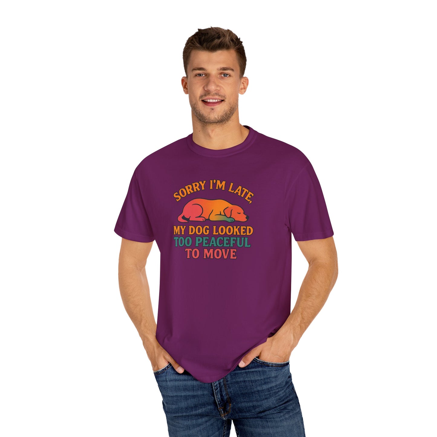 Funny Dog Lovers T-Shirt - 'Sorry I'm Late, My Dog Looked Too Peaceful to Move'
