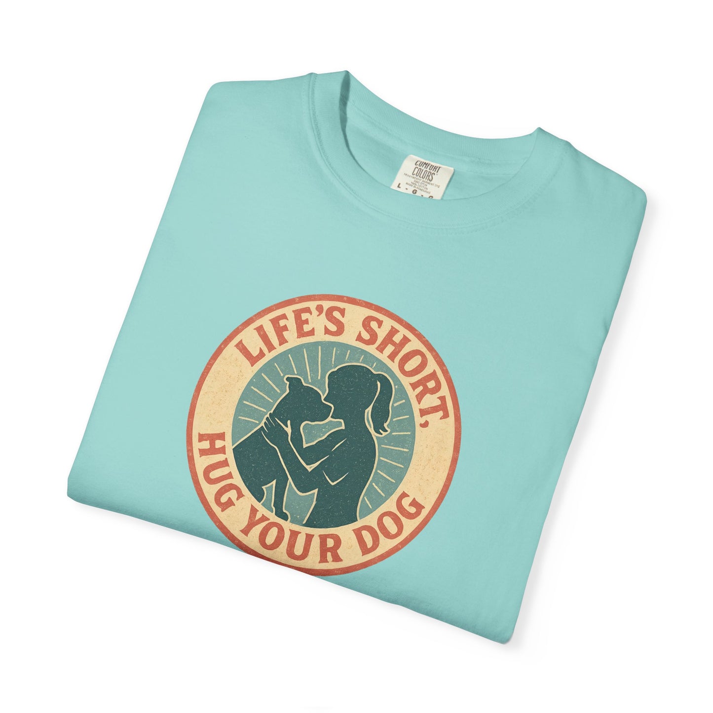 Life's Short Hug Your Dog T-Shirt, Cute Dog Lover Tee, Pet Adoption Gift, Unisex Graphic Shirt, Perfect for Dog Owners
