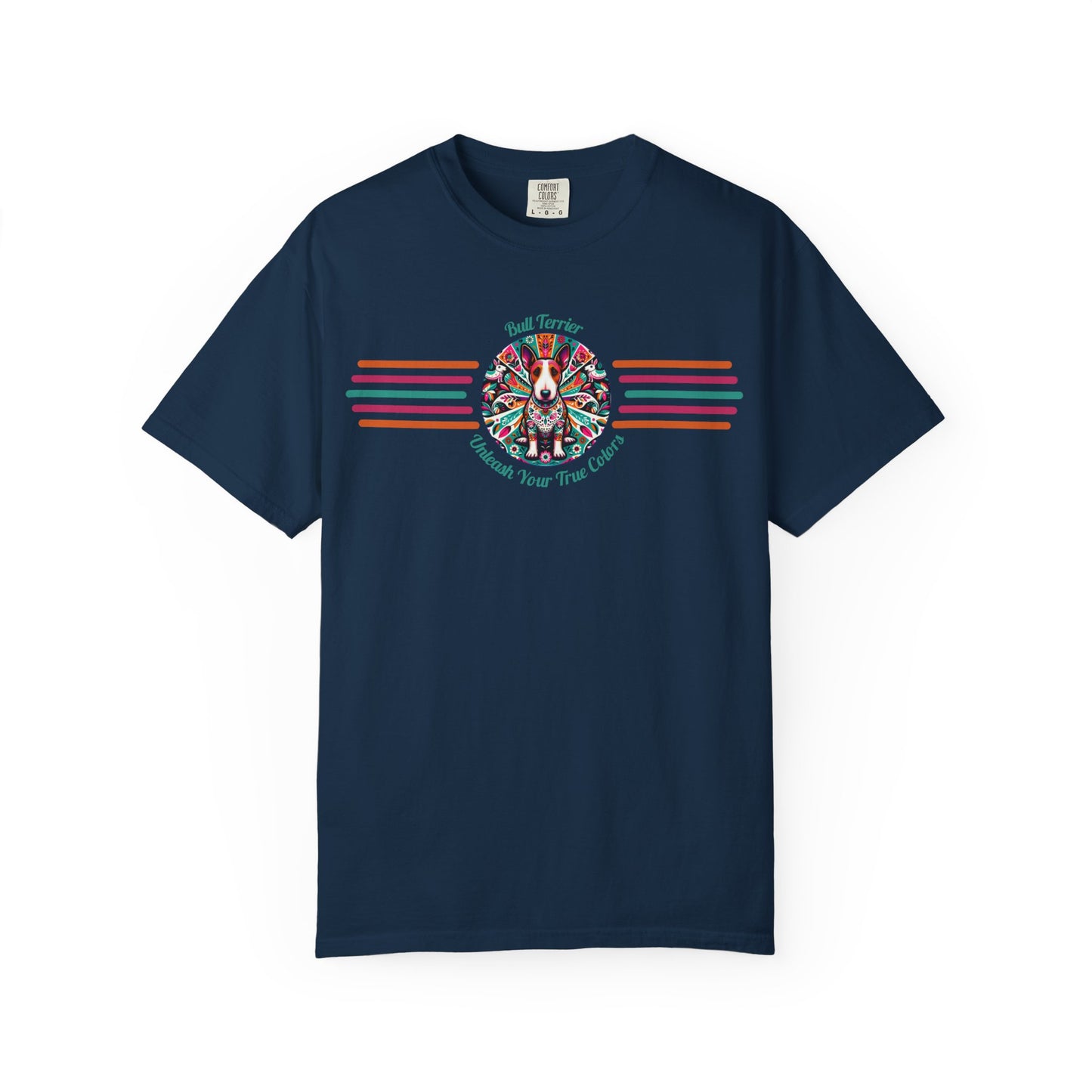 Bull Terrier - "Unleash Your True Colors" Graphic Tee