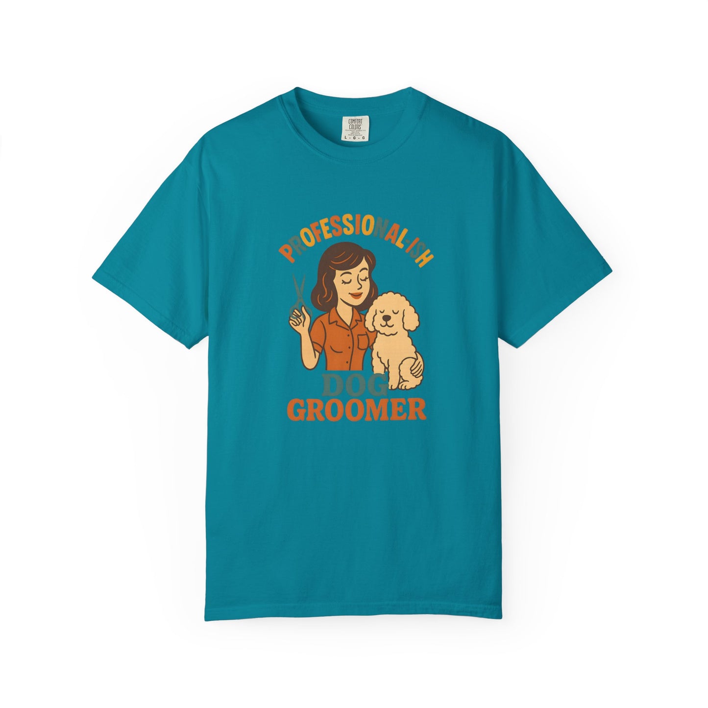 Professional-ish Dog Groomer Unisex Garment-Dyed T-Shirt - Perfect Gift for Pet Lovers