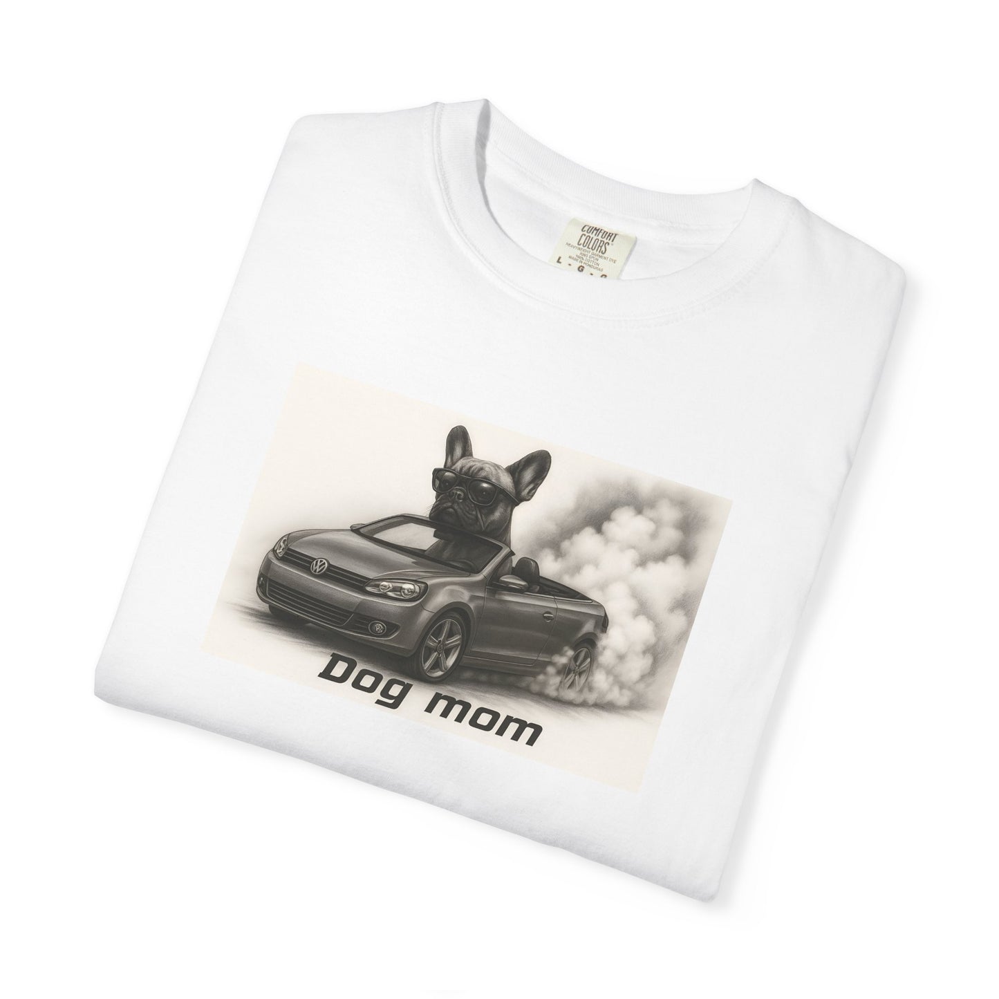 Dog Mom - French Bulldog - “Cool Dogs in Cool Cars” T-Shirt Collection! 🐶🚗