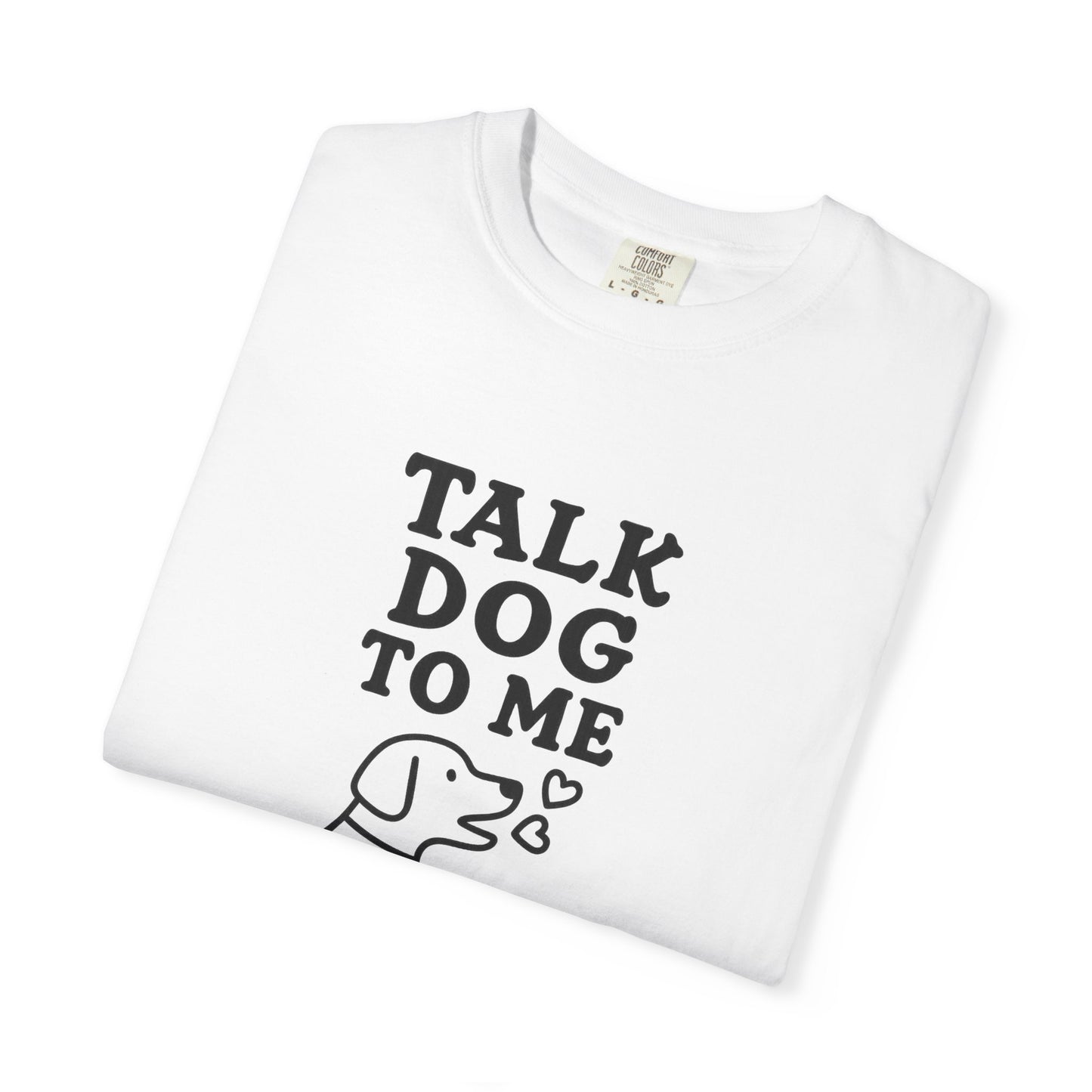 Talk Dog to Me Dog Dad T-Shirt