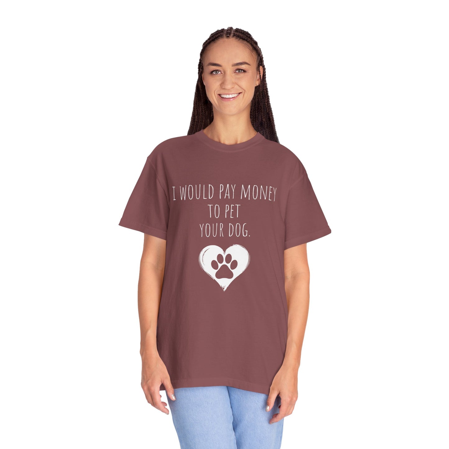 Funny Pet Lover T-Shirt - I Would Pay Money to Pet Your Dog