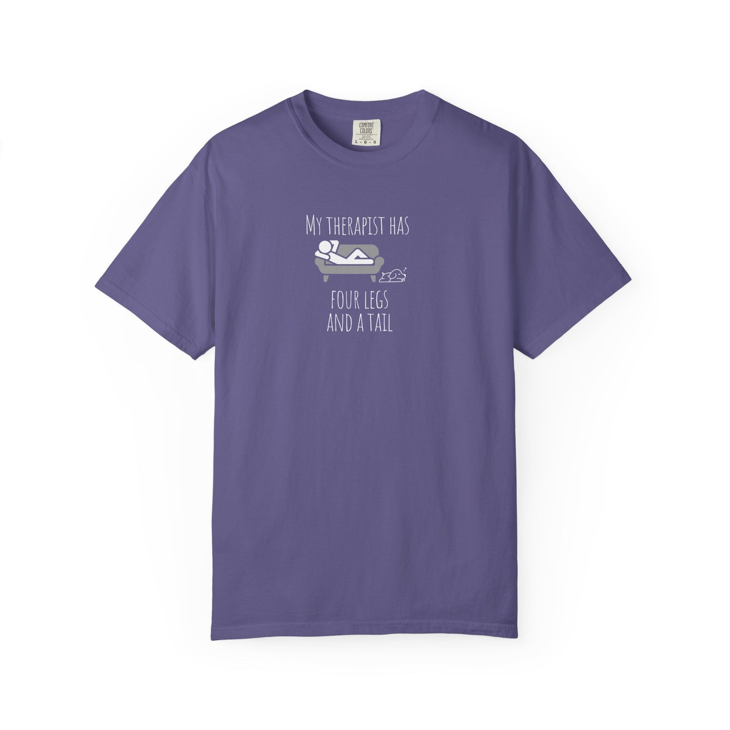 My Therapist Has Four Legs Unisex Garment-Dyed T-Shirt | Perfect for Pet Lovers and Animal Therapy Enthusiasts