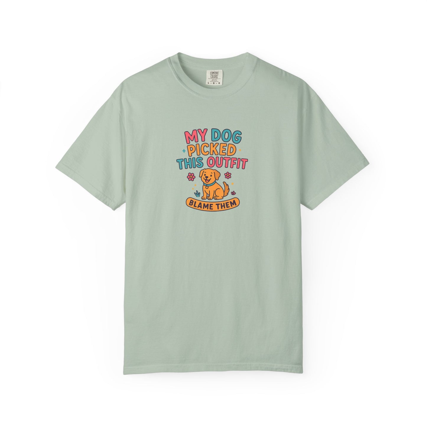 Dog Lover T-Shirt - My Dog Picked This Outfit