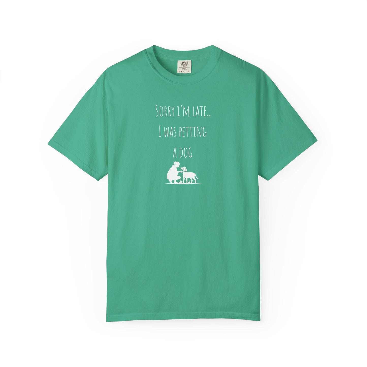 Dog Lover's Unisex T-Shirt - "Sorry I'm Late... I Was Petting a Dog"