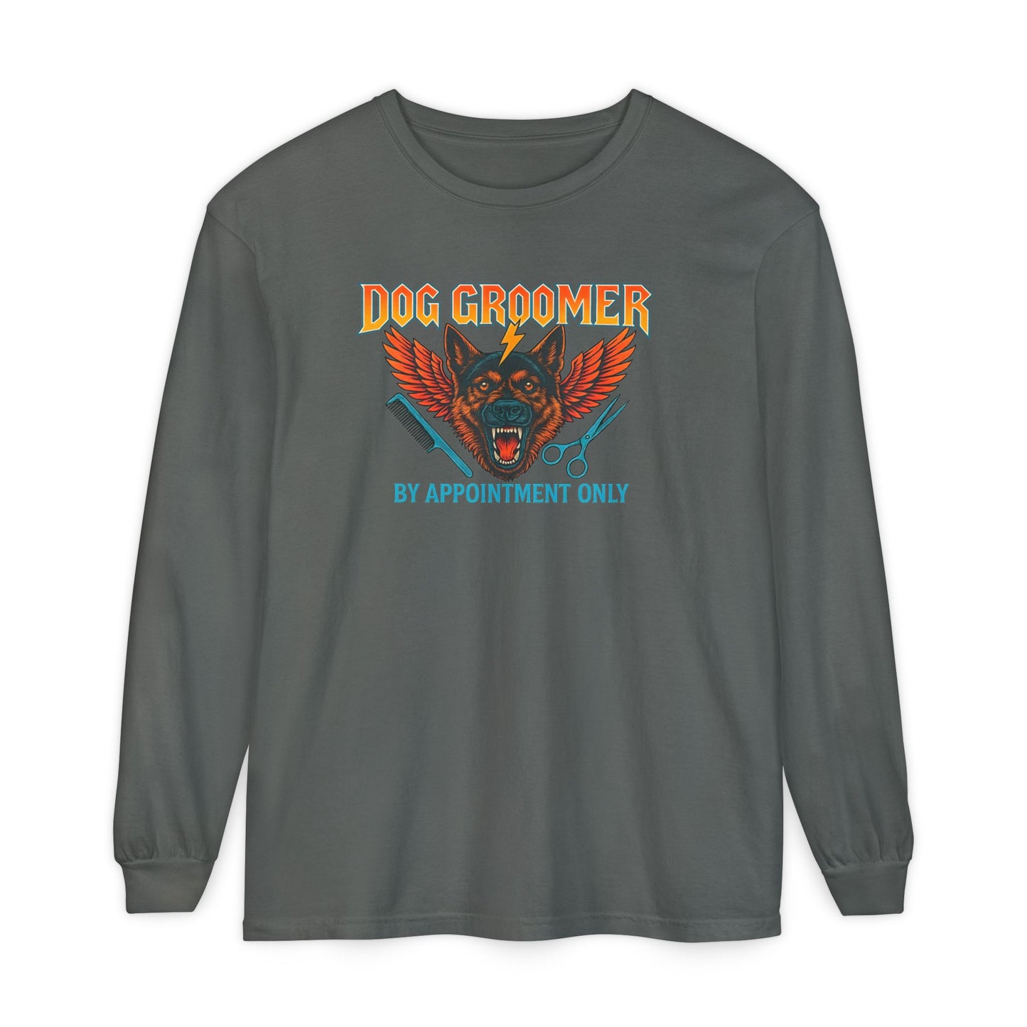 Heavy Metal Dog Groomer Long Sleeve T-Shirt - By Appointment Only - Unisex Garment-Dyed Tee