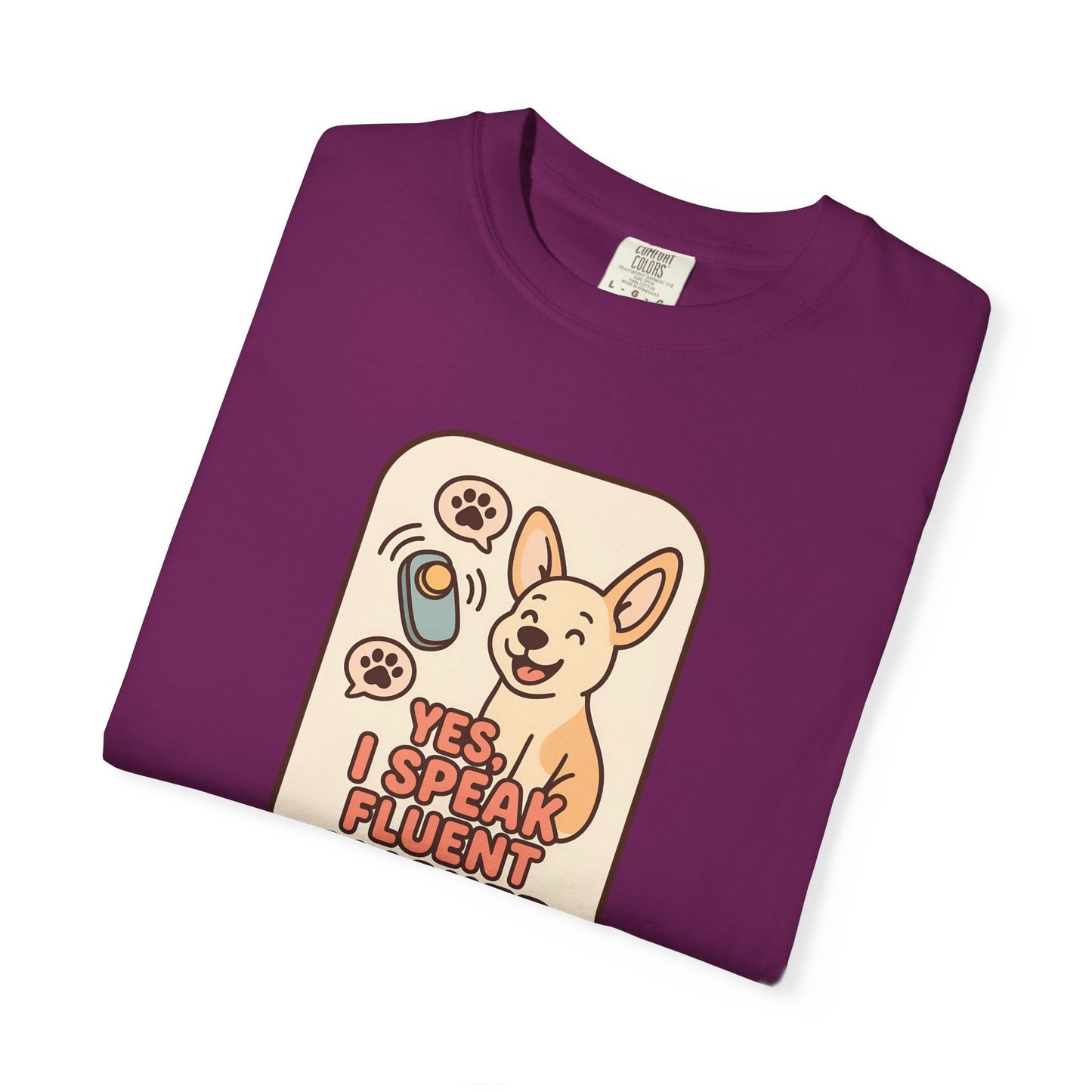 Yes, I Speak Fluent Clicker T-Shirt | Dog Trainer Gift, Animal Lover Apparel, Fun Pet Owner Top, Unique Graphic Tee, Funny Gift