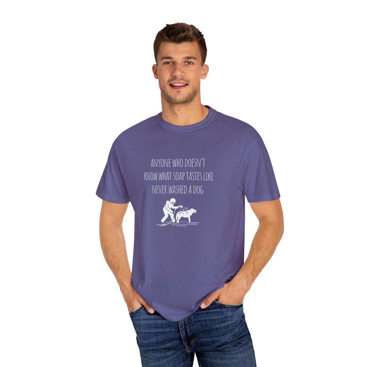 Unisex Dog Washing Humor T-Shirt - Anyone Who Doesn't Know What Soap Tastes Like