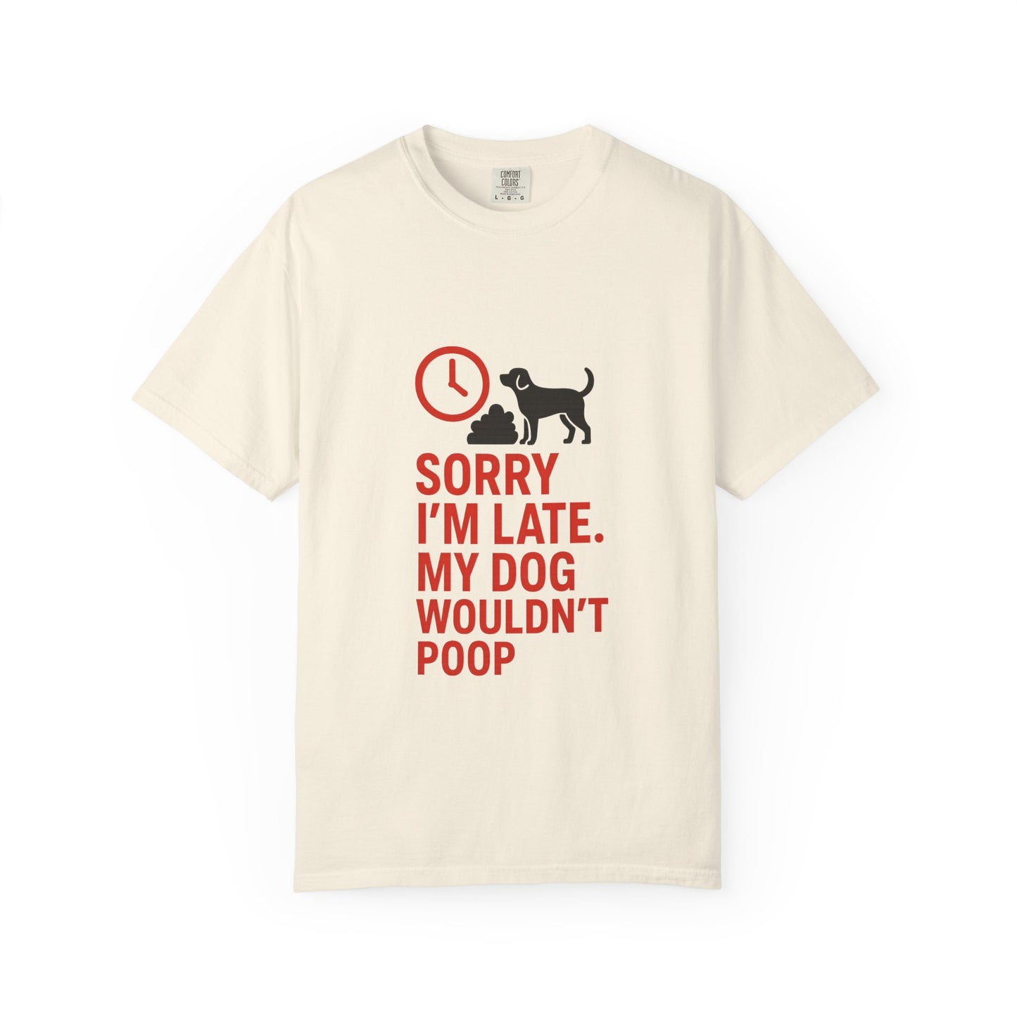 Funny Dog Lover T-Shirt, Sorry I'm Late, Pet Owner Gift, Unisex Tee, Casual Humor Shirt, Dog Mom, Dog Dad Tee