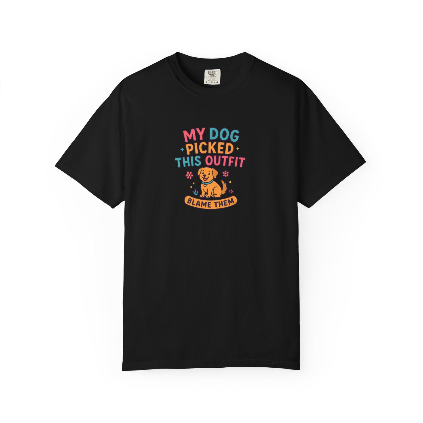 Dog Lover T-Shirt - My Dog Picked This Outfit