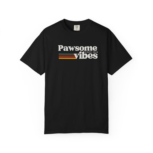 Pawsome Vibes Unisex Garment-Dyed T-shirt | Cool Pet Lover Tee