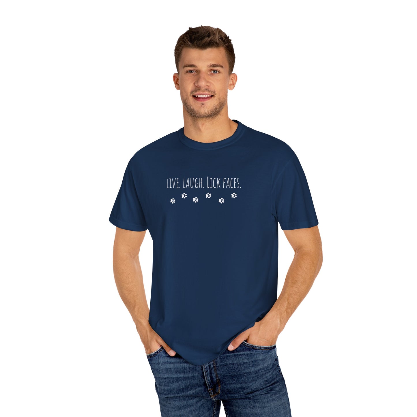 Live, Laugh, Lick Faces - Funny Tee, Gift for Dog Lovers