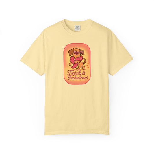 Fetch & Fabulous Dog Lover T-Shirt | Unisex Garment-Dyed Tee for Dog Owners, Pet Lovers, Birthday Gift, Casual Wear