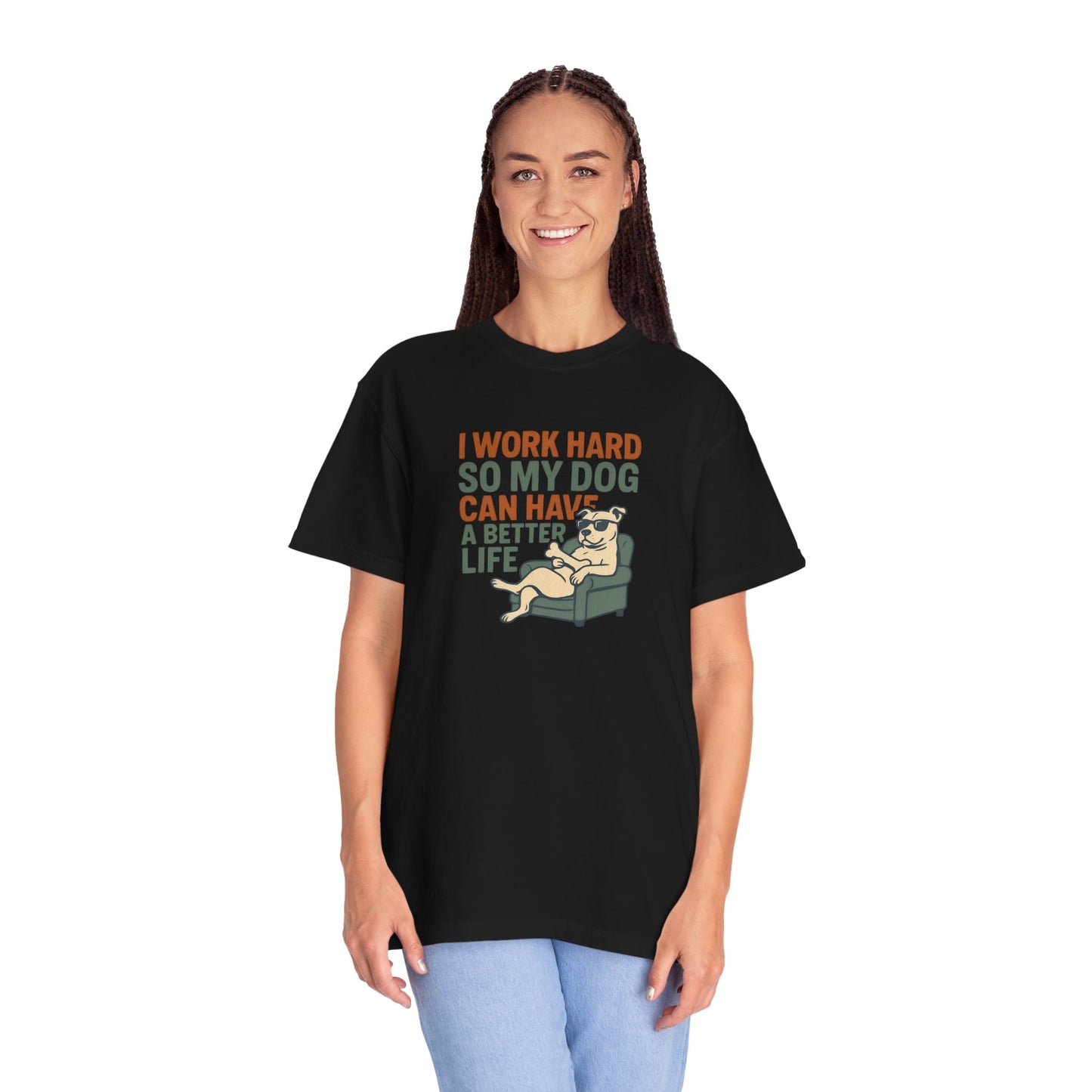 I Work Hard So My Dog Can Have A Better Life, Gift for Pet Owners, Unisex Tee, Animal Lover Apparel, [...]