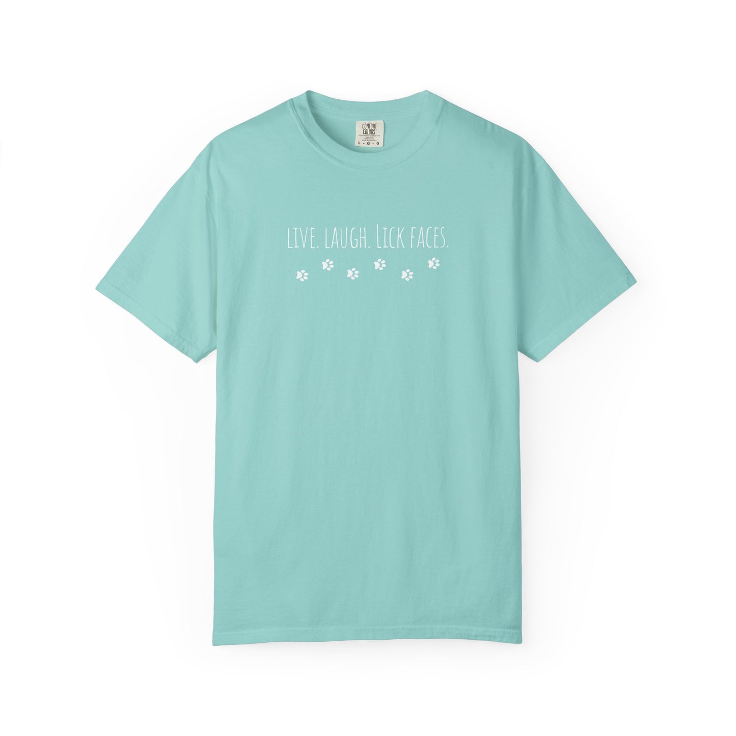 Live, Laugh, Lick Faces - Funny Tee, Gift for Dog Lovers