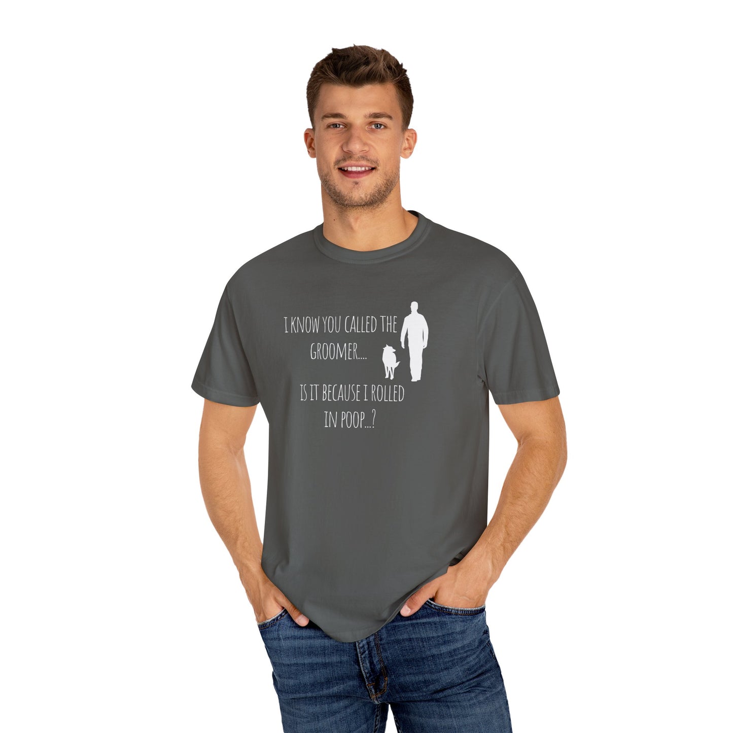 Humorous Dog Lover T-Shirt - 'Is It Because I Rolled In Poop?'