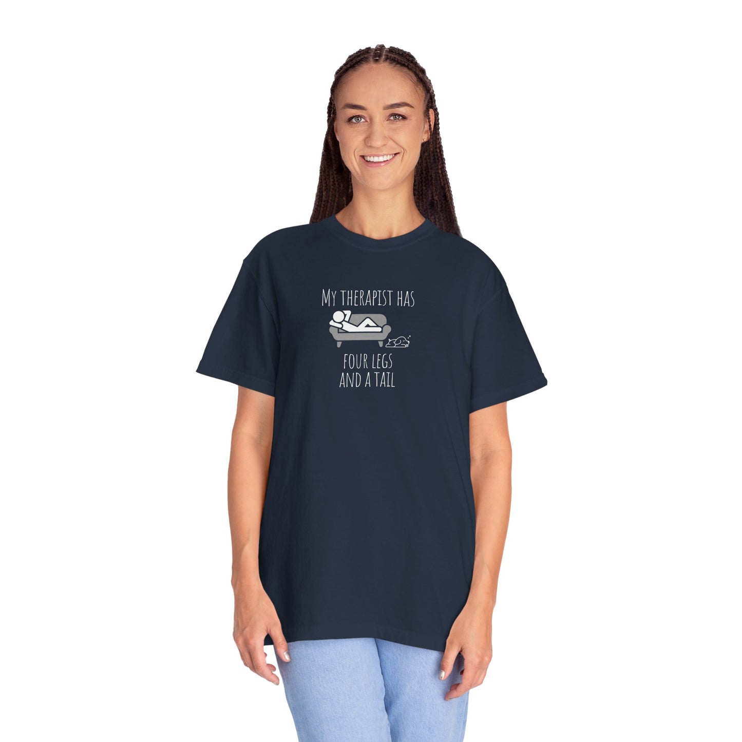 My Therapist Has Four Legs Unisex Garment-Dyed T-Shirt | Perfect for Pet Lovers and Animal Therapy Enthusiasts