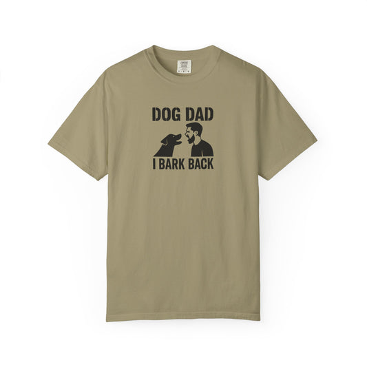 Funny I Bark Back Dog Dad T-Shirt