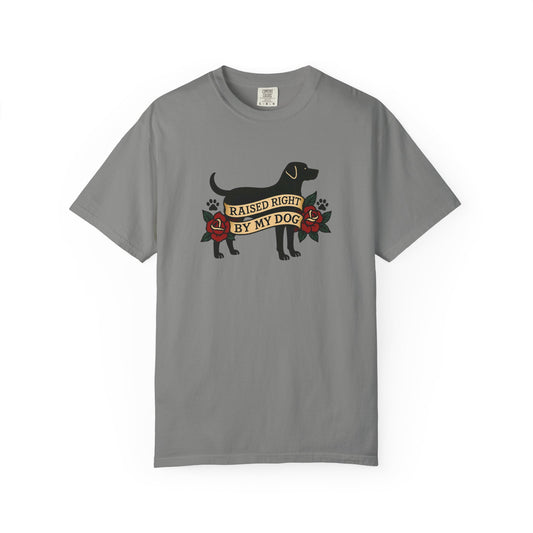 Raised Right by My Dog Tee, Unisex Pet-Themed Apparel, Gift for Dog Owners, Cute Canine Shirt