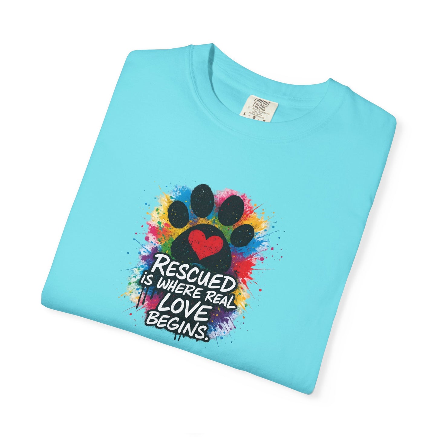Rescued Is Where Real Love Begins T-Shirt | Paw Print Tee, Animal Lovers Gift, Dog Mom Shirt, Pet Adoption Awareness, Unisex Clothing