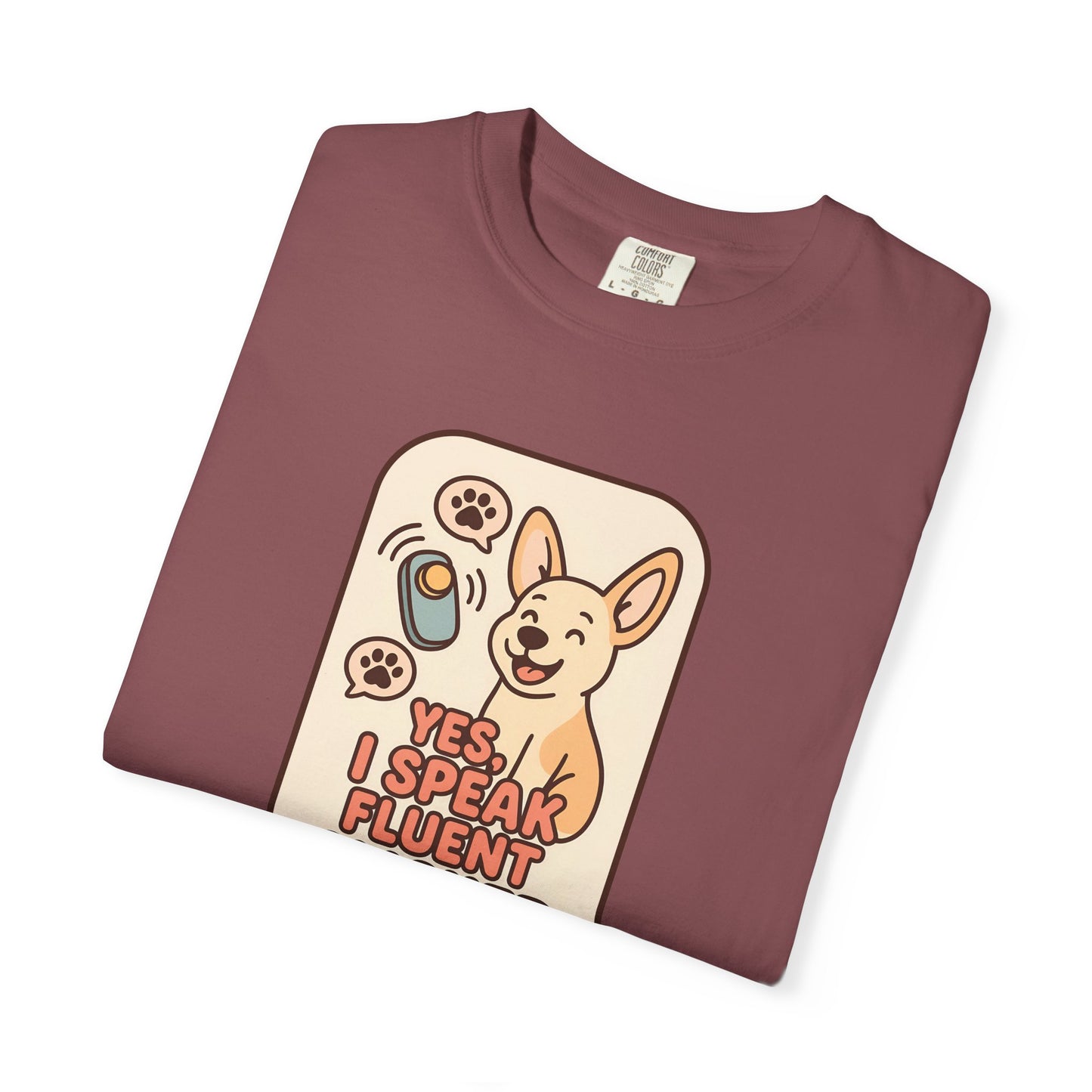 Yes, I Speak Fluent Clicker T-Shirt | Dog Trainer Gift, Animal Lover Apparel, Fun Pet Owner Top, Unique Graphic Tee, Funny Gift