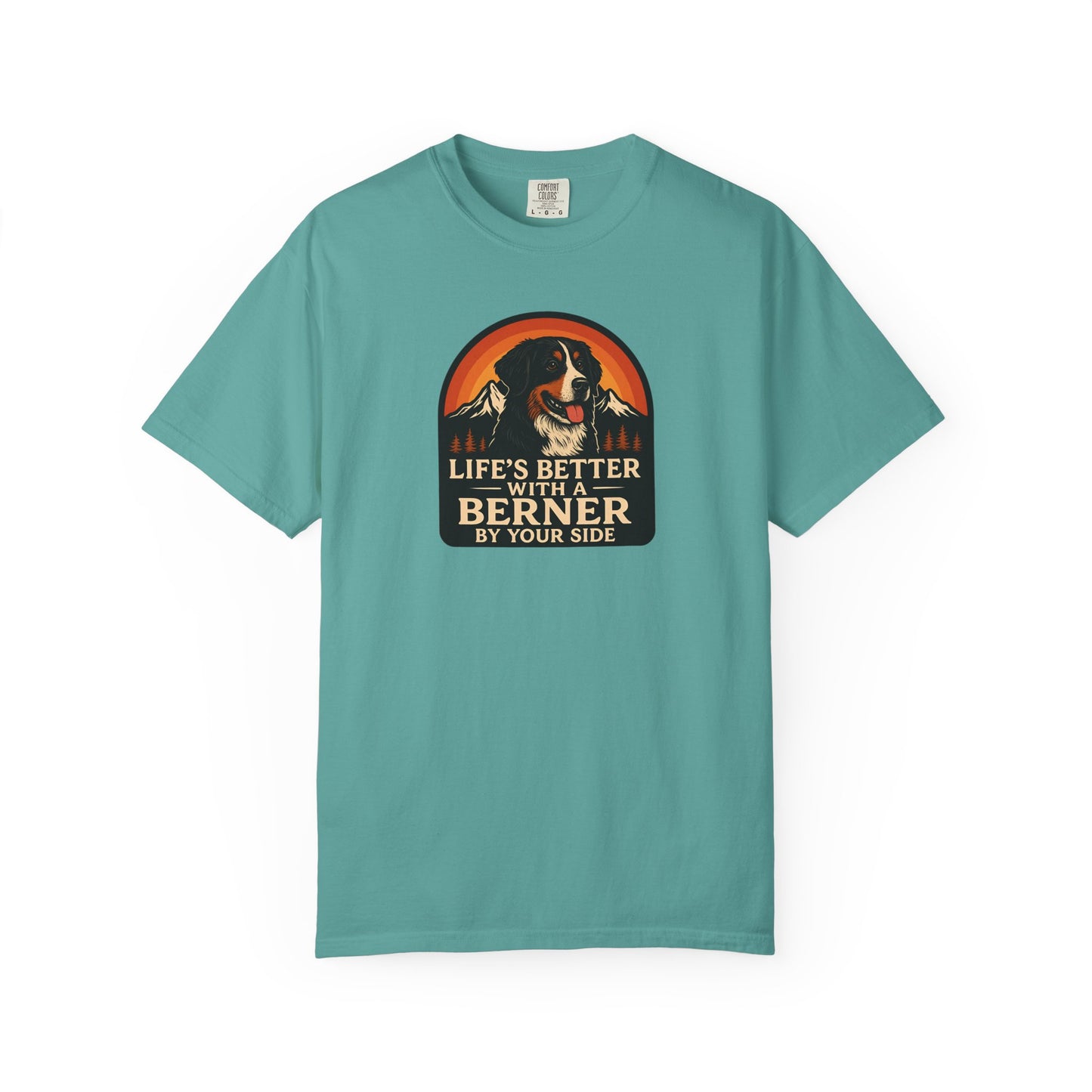 Life’s Better with a Berner Unisex Garment-Dyed T-Shirt