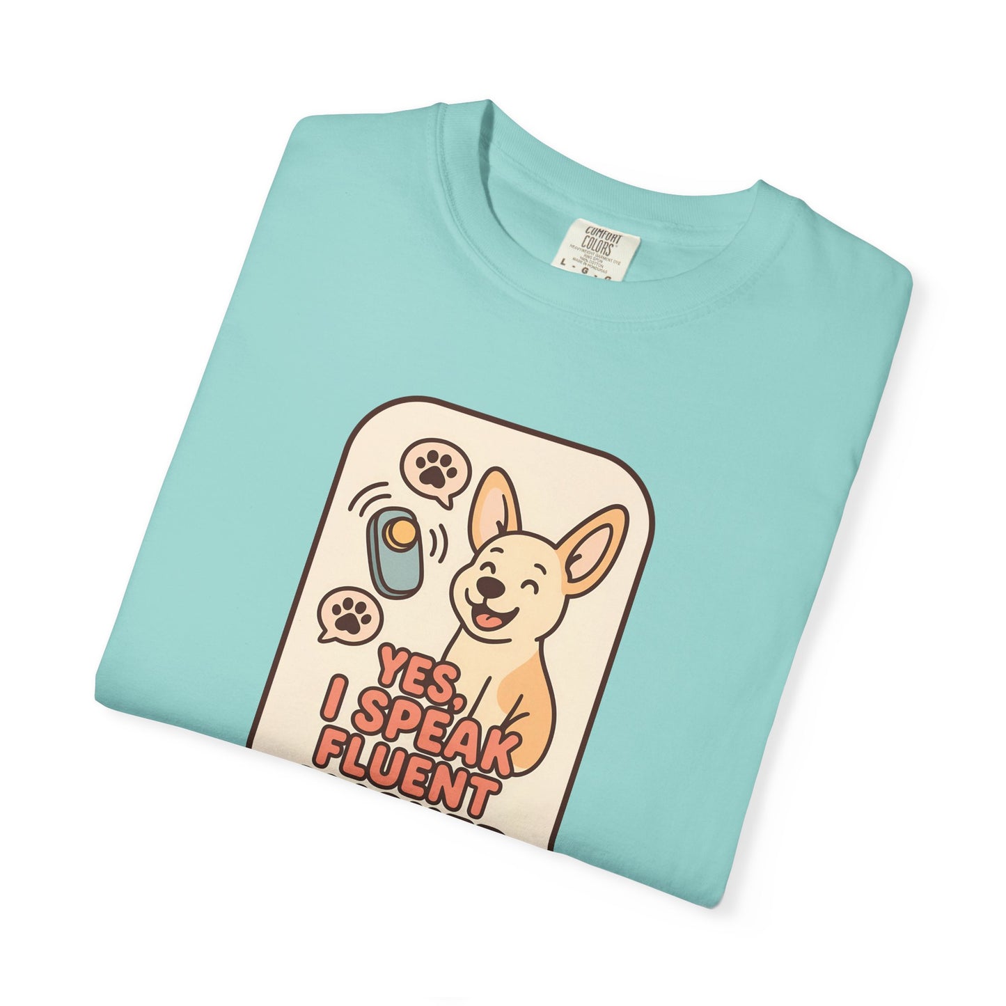 Yes, I Speak Fluent Clicker T-Shirt | Dog Trainer Gift, Animal Lover Apparel, Fun Pet Owner Top, Unique Graphic Tee, Funny Gift