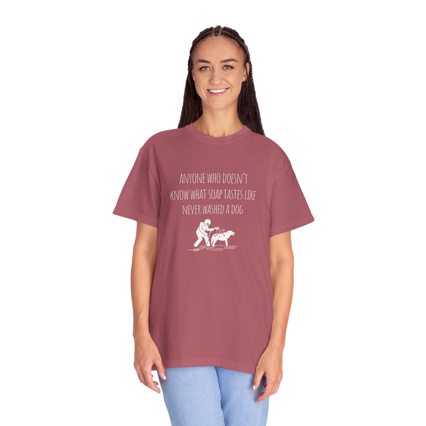 Unisex Dog Washing Humor T-Shirt - Anyone Who Doesn't Know What Soap Tastes Like