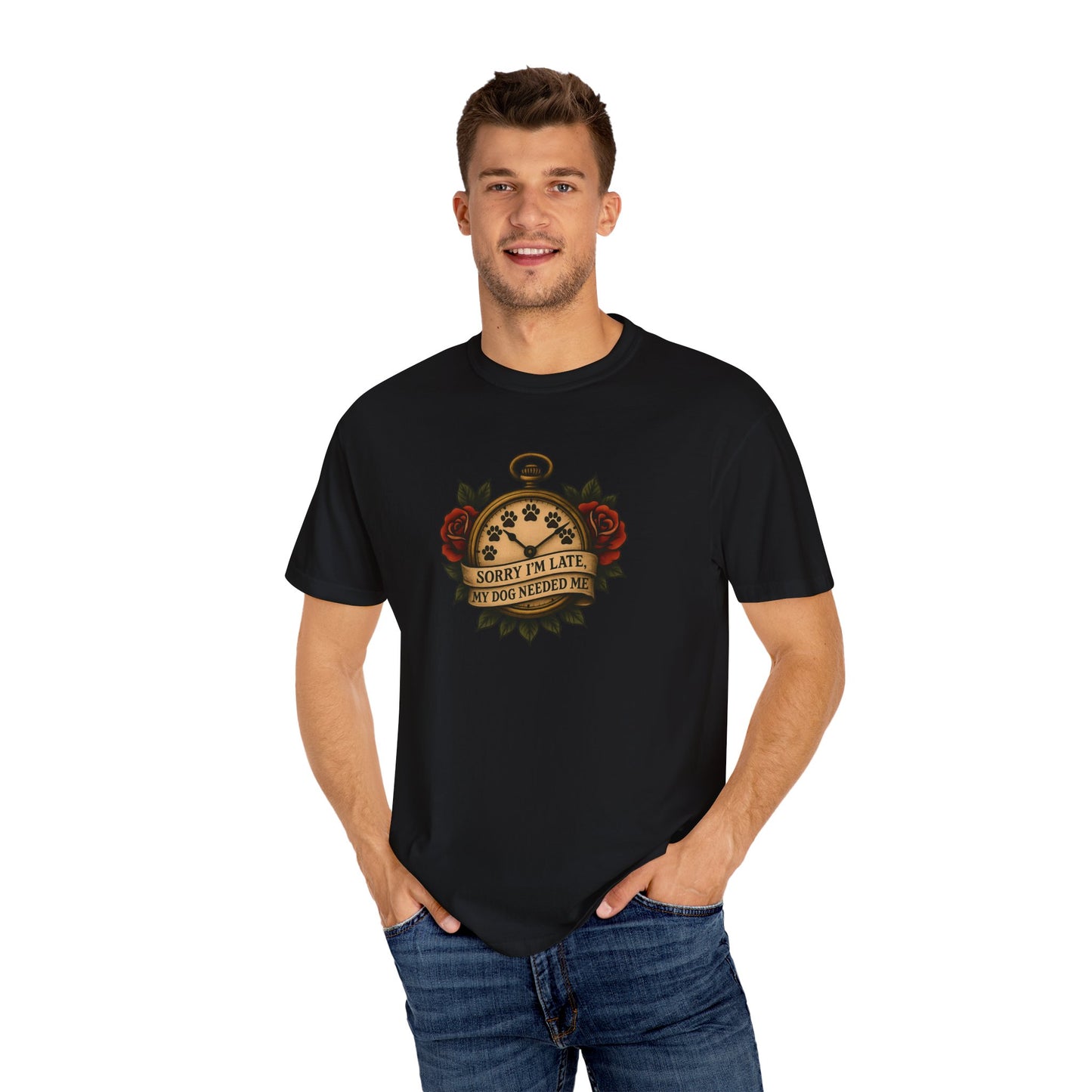 Sorry I'm Late My, My Dog Needed Me - Graphic Tee,