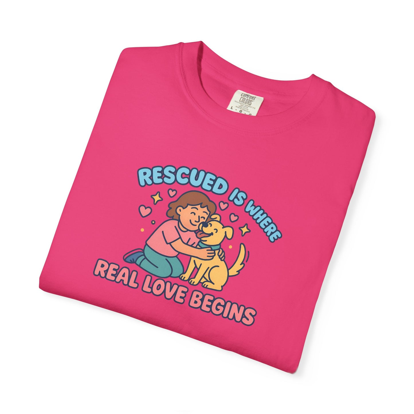 Rescued Is Where Real Love Begins Unisex T-Shirt - For Animal Lovers, Gift for Dog Owners, Adoption Awareness Tee, Casual Wear, Eco-Friendly Fashion