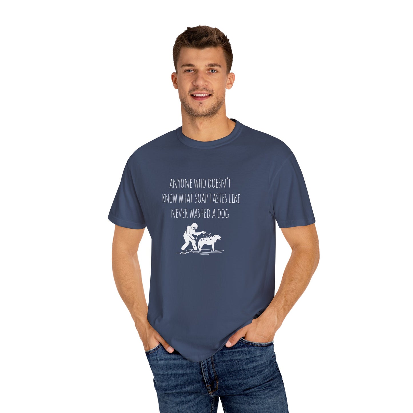 Unisex Dog Washing Humor T-Shirt - Anyone Who Doesn't Know What Soap Tastes Like